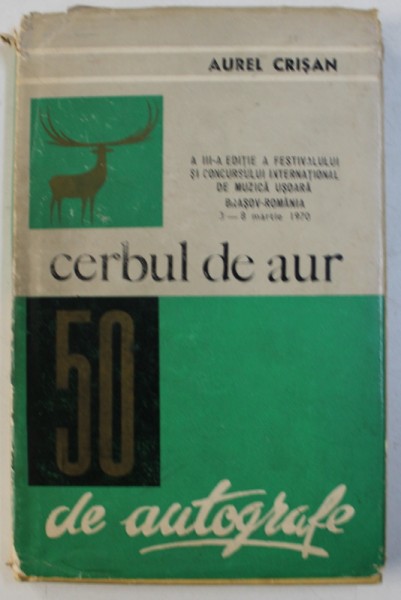 " CERBUL DE AUR "  - 50 DE AUTOGRAFE de AUREL CRISAN , 1970