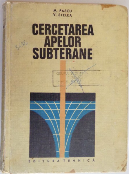 CERCETAREA APELOR SUBTERANE de M. PASCU , V. STELEA , 1968
