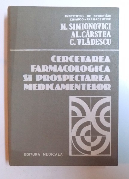 CERCETAREA FARMACOLOGICA SI PROSPECTAREA MEDICAMENTELOR de M. SIMIONOVICI ... C. VLADESCU, 1983