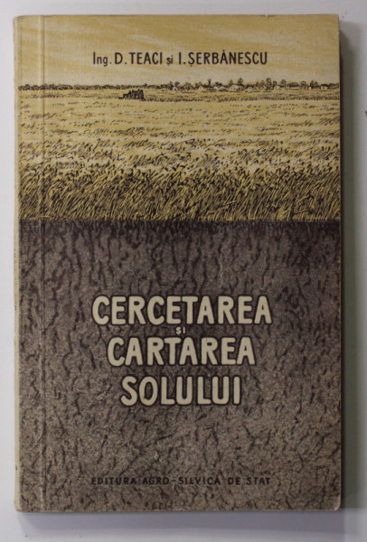 CERCETAREA SI CARTAREA SOLULUI de D. TEACI si I. SERBANESCU , 1954