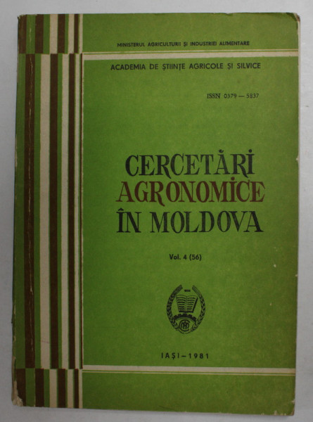 CERCETARI AGRONOMICE IN MOLDOVA , VOLUMUL 4 , APARUTA 1981