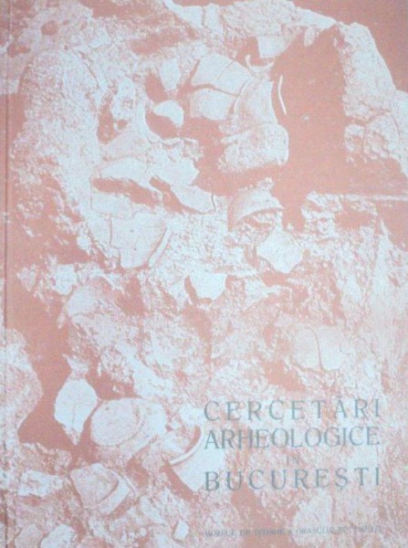 CERCETARI ARHEOLOGICE IN BUCURESTI