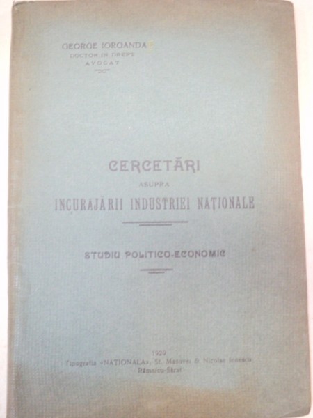 CERCETARI ASUPRA INCURAJARII INDUSTRIEI NATIONALE-GEORGE IORGANDA  1929