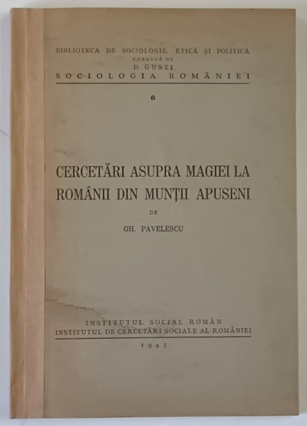 CERCETARI ASUPRA MAGIEI LA ROMANII DIN MUNTII APUSENI de GH. PAVELESCU , 1945