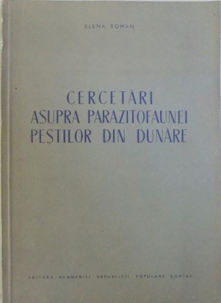 CERCETARI ASUPRA PARAZITOFAUNEI PESTILOR DIN DUNARE de ELENA ROMAN , 1955