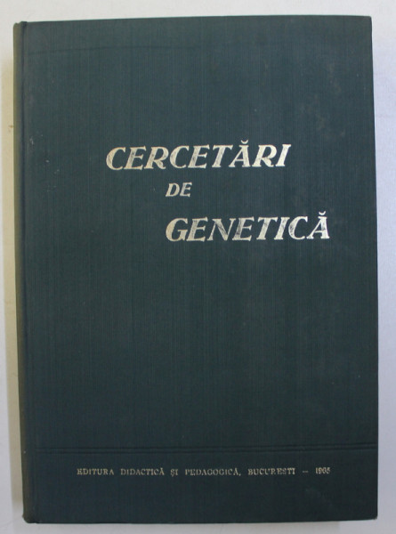 CERCETARI DE GENETICA . LUCRARILE PRIMULUI SIMPOZION NATIONAL DE GENETICA (18-20 IUNIE 1964) , 1964