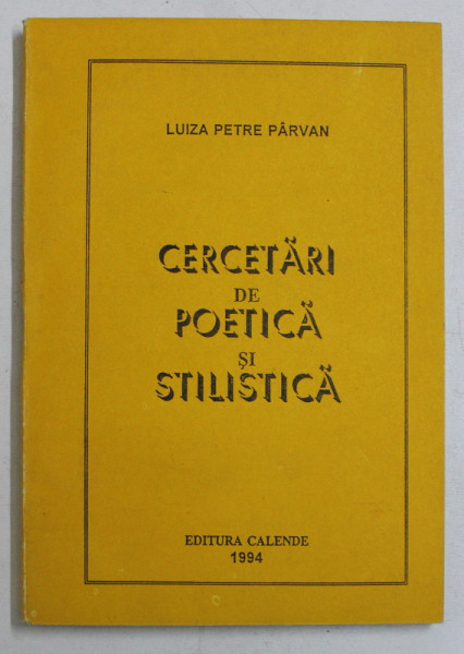 CERCETARI DE POETICA SI STILISTICA de LUIZA PETRE PARVAN , 1994