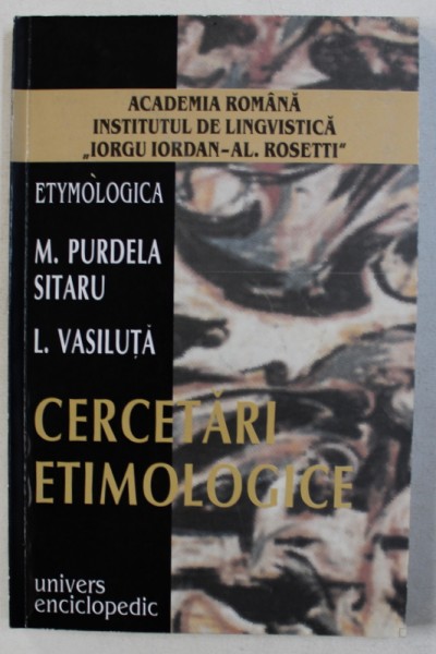 CERCETARI ETIMOLOGICE ( CU REFERIRE SPECIALA LA IMPRUMUTURILE DE ORIGINE GERMANA DIN LIMBA ROMANA ) de MARIA PURDELA SITARU si LIVIA VASILUTA , 2002