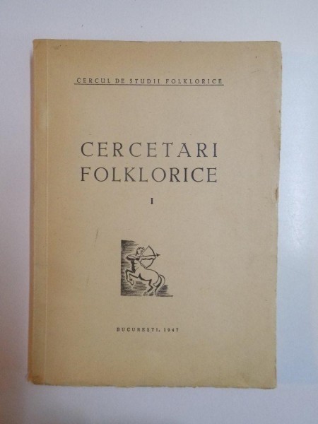CERCETARI FOLKLORICE, VOL I, 1947
