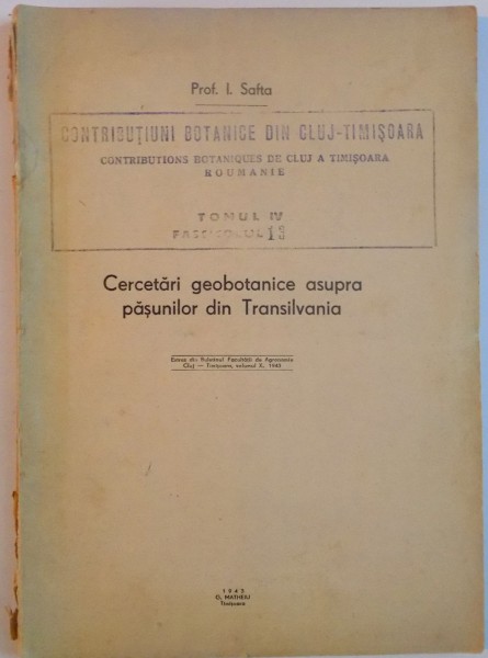 CERCETARI GEOBOTANICE ASUPRA PASUNILOR DIN TRANSILVANIA de PROF. I. SAFTA , 1943