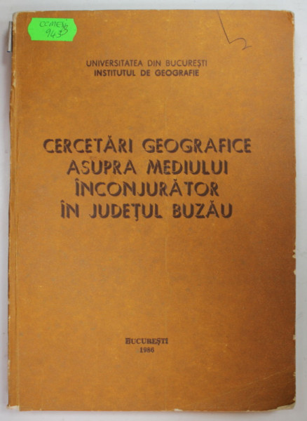 CERCETARI GEOGRAFICE ASUPRA MEDIULUI INCONJURATOR IN JUDETUL BUZAU , 1986