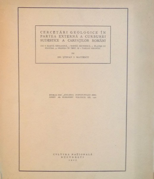 CERCETARI GEOLOGICE IN PARTEA EXTERNA A CURBUREI SUDESTICE A CARPATILOR ROMANI de STEFAN I. MATEESCU, 1927