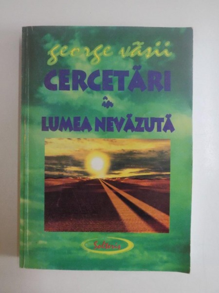 CERCETARI IN LUMEA NEVAZUTA de GEORGE VASII, 2004