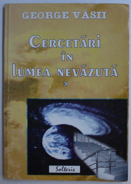 CERCETARI IN LUMEA NEVAZUTA VOL. III de GEORGE VASII , 2002