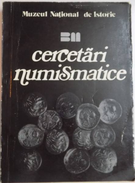 CERCETARI NUMISMATICE , VOL III , REDACTORI : FLORIAN GEORGESCU , OCTAVIAN ILIESCU SI CONSTANTA STIRBU , 1980