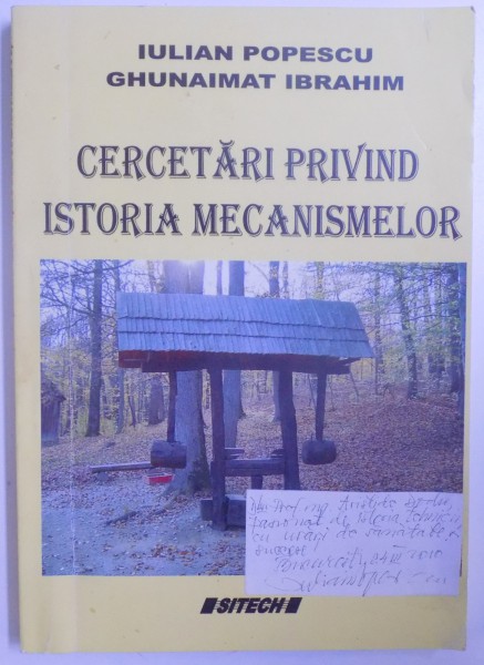 CERCETARI PRIVIND ISTORIA MECANISMELOR de IULIAN POPESCU, GHUNAIMAT IBRAHIM  2008 ,DEDICATIE