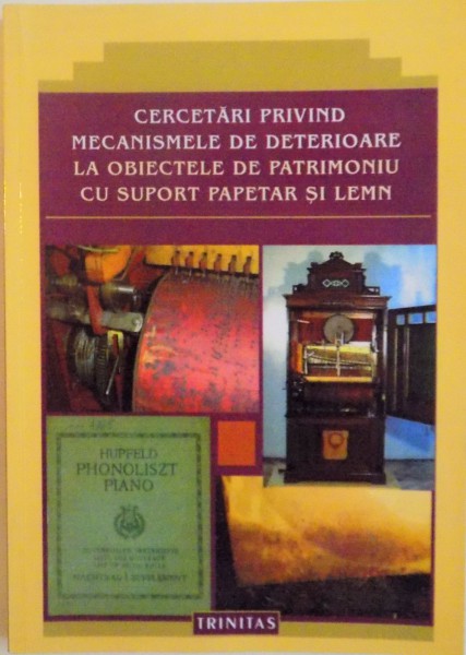 CERCETARI PRIVIND MECANISMELE DE DETERIOARE LA OBIECTELE DE PATRIMONIU CU SUPORT PAPETAR SI LEMN de NICOLAE VORNICU...CORNELIU ONISCU , 2009