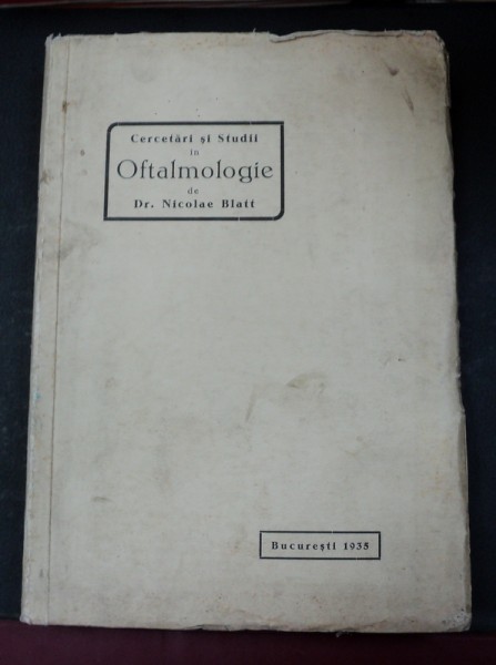 CERCETARI SI STUDII DE OFTALMOLOGIE BUCURESTI 1935-DR.NICOLAE BLATT