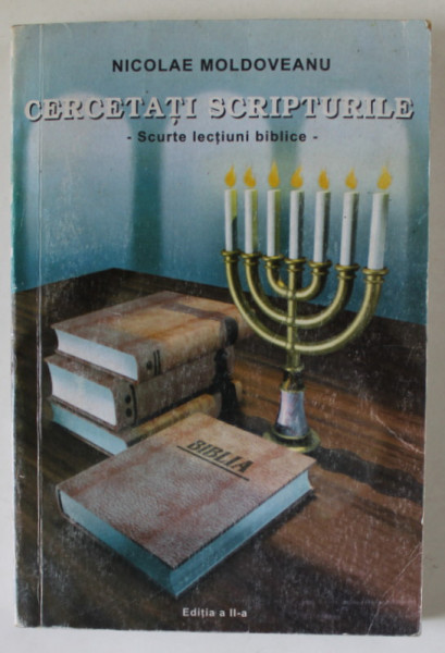 CERCETATI  SCRIPTURILE - SCURTE LECTIUNI BIBLICE de NICOLAE MOLDOVEANU , 1998