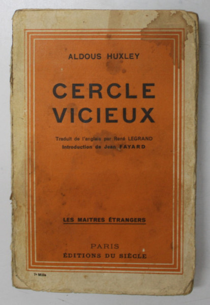 CERCLE VICIEUX par  ALDOUS HUXLEY , 1932 * COPERTA PREZINTA SEMNE DE UZURA