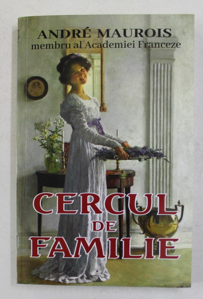 CERCUL DE FAMILIE de ANDRE MAUROIS , 2021