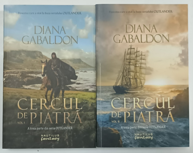 CERCUL DE PIATRA , A TREIA PARTE DIN SERIA ' OUTLANDER ' , VOLUMELE I - II de DIANA GABALDON , 2017