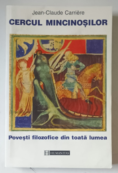 CERCUL MINCINOSILOR , POVESTI FILOZOFICE DIN TOATA LUMEA de JEAN-CLAUDE CARRIERE , 1999 *MICI DEFECTE