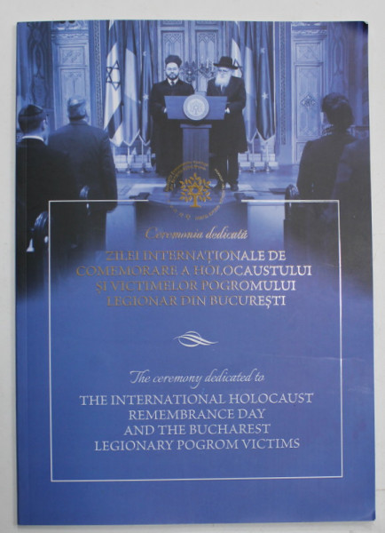 CEREMONIA DEDICATA ZILEI INTERNATIONALE DE COMEMORARE A HOLOCAUSTULUI SI VICTIMELOR POGROMULUI LEGIONAR DIN BUCURESTI , EDITIE IN ROMANA SI ENGLEZA , 2023