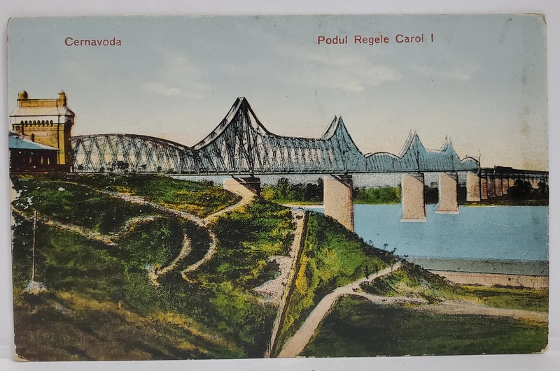 CERNAVODA , PODUL REGELE CAROL I , VEDERE DE ANSAMBLU , CARTE POSTALA , INCEPUTUL SEC. XX