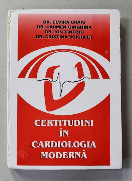 CERTITUDINI IN CARDIOLOGIA MODERNA de Dr. ELVIRA CRAIU ...Dr. CRISTINA VOICULET , 2001, COPERTA SI COTORUL CU DEFECT *