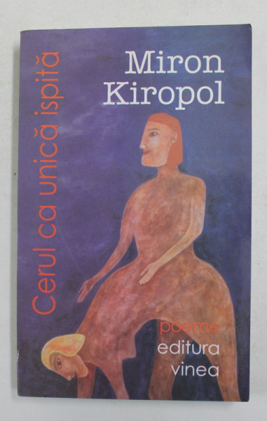 CERUL CA UNICA ISPITA de MIRON KIROPOL , 2004