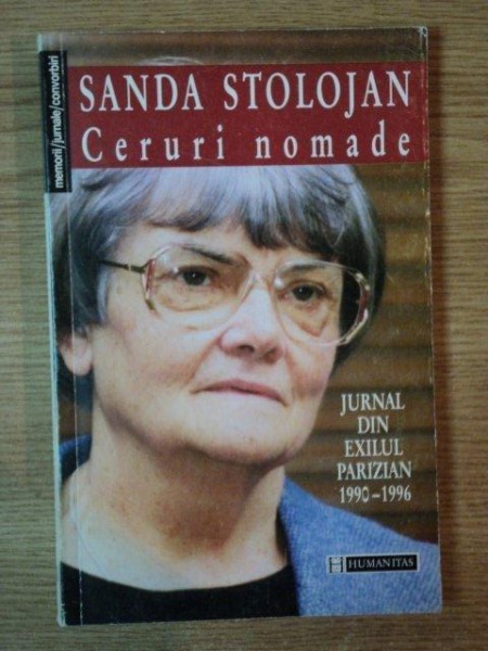 CERURI NOMADE . JURNAL DIN EXILUL PARZIAN 1990-1996 de SANDA STOLOJAN , 1999