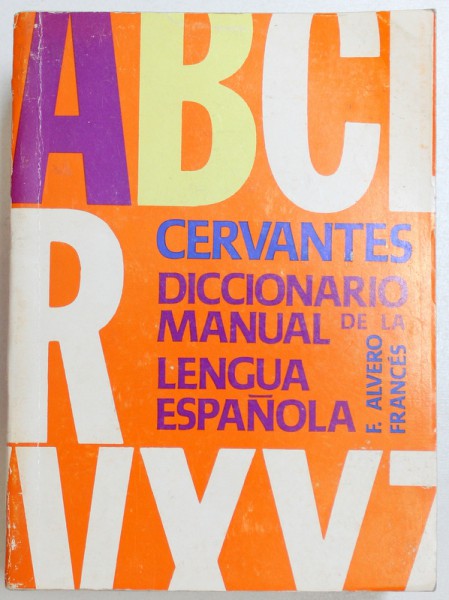 CERVANTES  DICCIONARIO MANUAL DE LA  LENGUA ESPANOLA de F. ALVERO  FRANCES