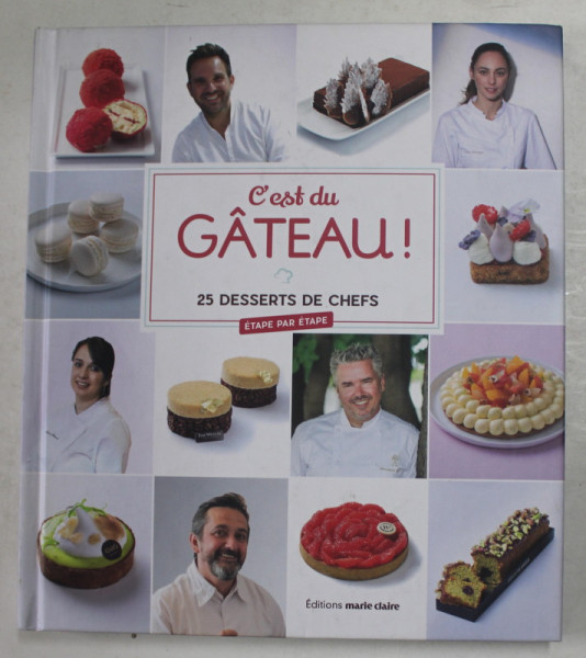 C'EST DU GATEAU ! 25 DESSERTS DE CHEFS , 2021