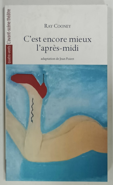 C'EST ENCORE MIEUX 'APRES-MIDI par RAY COONEY, 2008