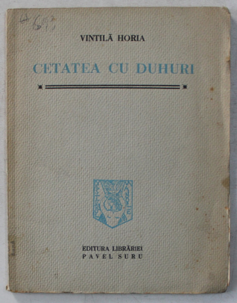 CETATEA CU DUHURI  - POEM de VINTILA HORIA , cun portret al autorului de CLAUDIA COBIZEVA , 1939 , EDITIE NUMEROTATA 215 DIN 300 PE HARTIE ALFA AZUR ,  CONTINE DEDICATIA LUI VINTILA HORIA *