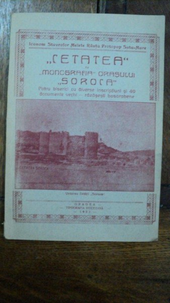 Cetatea cu monografia orasului Soroca, Meletie Rautu, Oradea 1932