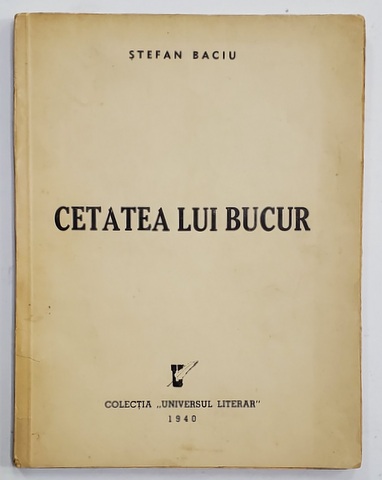 CETATEA LUI BUCUR  de STEFAN BACIU , VERSURI , ilustrata de STEFAN CONSTANTINESCU , 1940
