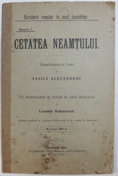 CETATEA NEAMTULUI, DRAMA ISTORICA IN 3 ACTE de VASILE ALECSANDRI , 1902