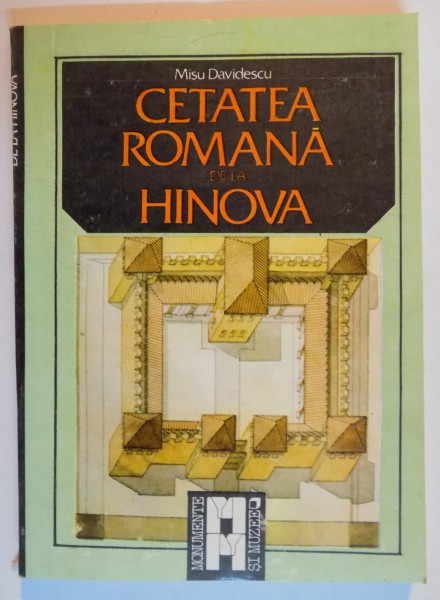 CETATEA ROMANA DE LA HINOVA de MISU DAVIDESCU , 1989