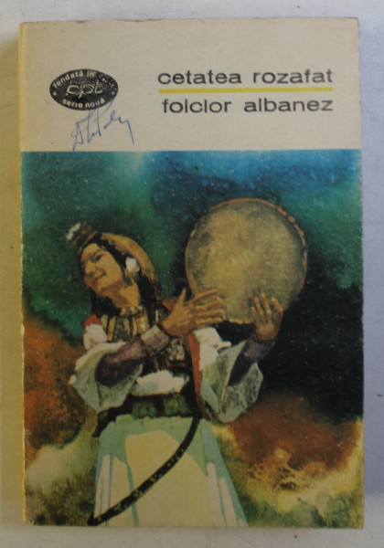 CETATEA ROZAFAT , FOLCLOR ALBANEZ ( BALADE , CINTECE DE DRAGOSTE , VERSURI SATIRICE , STRIGATURI , PROVERBE , BASME , LEGENDE , FABULE ) , 1974