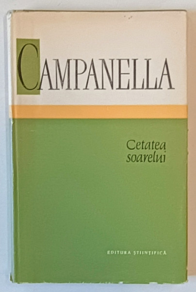 CETATEA SOARELUI , IDEEA POETICA A UNEI REPUBLICI FILOZOFICE de TOMMASO CAMPANELLA , 1959 *EDITIE CARTONATA