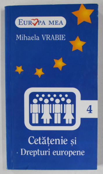 CETATENIE SI DREPTURI EUROPENE de MIHAELA VRABIE , 2007