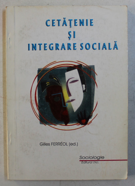 CETATENIE SI INTEGRARE SOCIALA de GILLES FERREOL , 1999