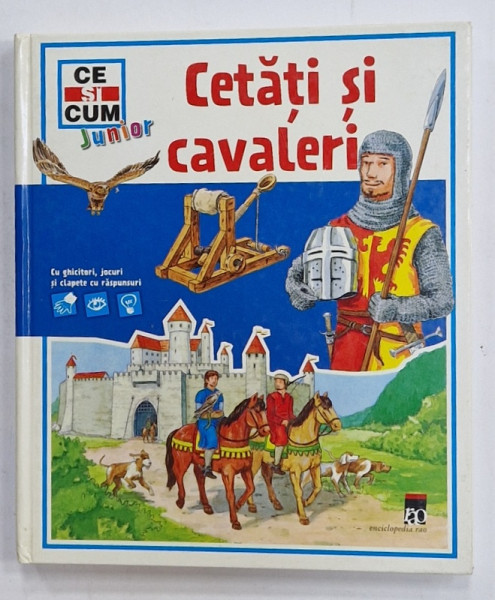 CETATI SI CAVALERI , SERIA ' CE SI CUM ' JUNIOR , 2008