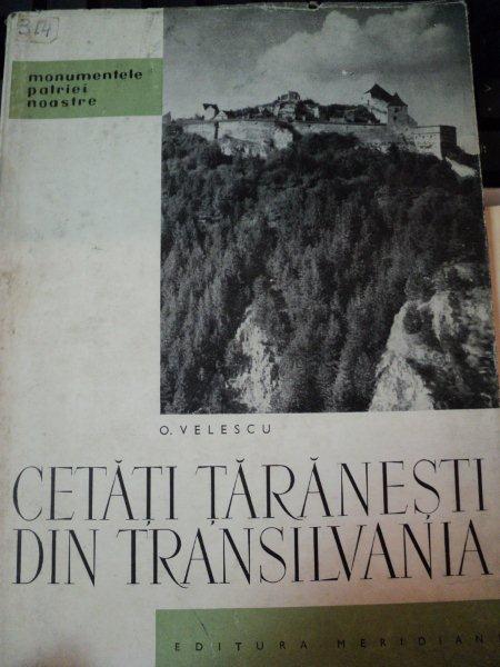 CETATI TARANESTI DIN TRANSILVANIA de O.VELESCU,BUC.1964