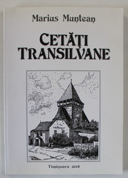 CETATI TRANSILVANE de MARIUS  MUNTEAN , 2014, DEDICATIE *