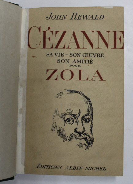 CEZANNE - SA VIE - SON OEUVRE - SON AMITIE POUR ZOLA par JOHN REWALD , 1939