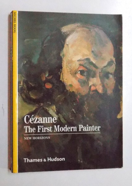 CEZANNE - THE FIRST MODERN PAINTER by MICHEL HOOK , 2001