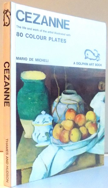 CEZANNE , THE LIFE AND WORK OF THE ARTIST ILLUSTRATED WITH 80 COLOUR PLATES de MARIO DE MICHELI , 1968